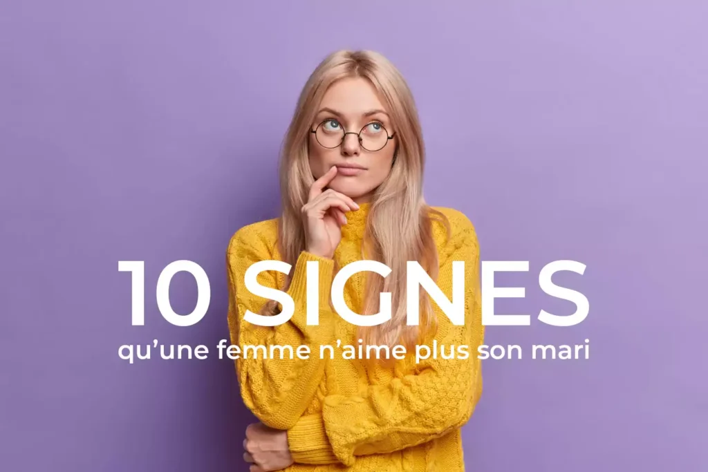 les signes qu'une femme n'aime plus son mari